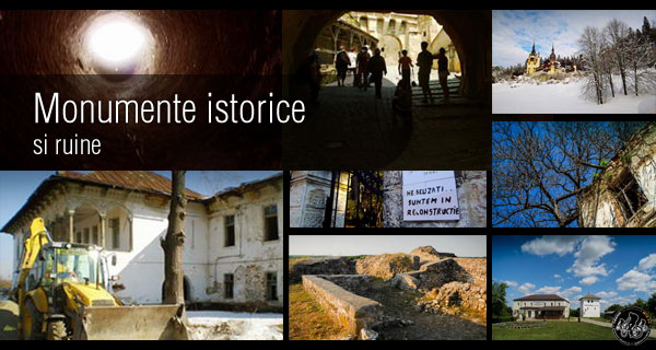 Monumente istorice si ruine / Historical Monuments and Ruins